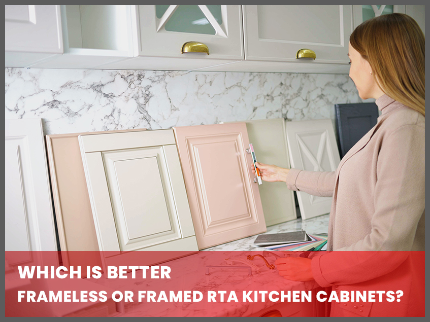 Which Is Better Frameless or Framed RTA Kitchen Cabinets? - RTA Cabinets 365