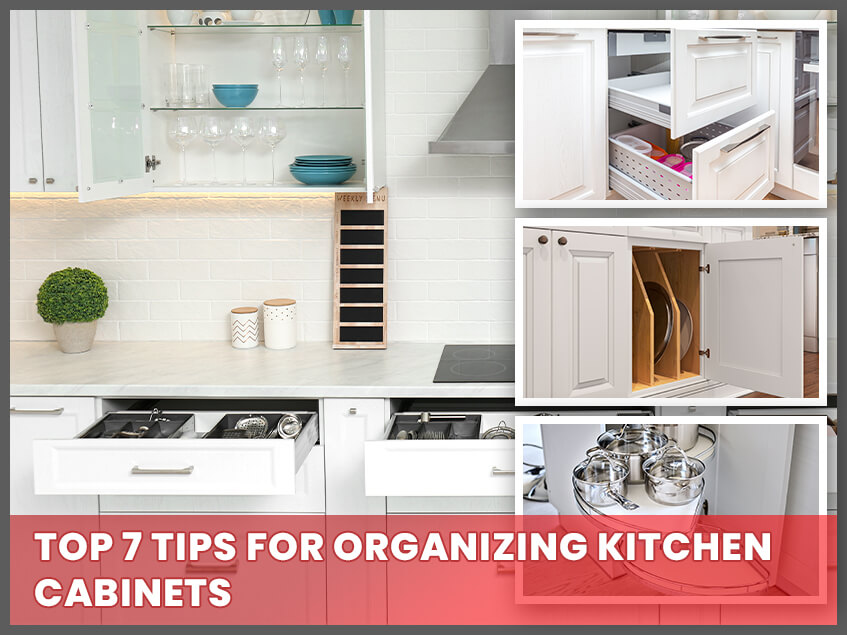Top 7 Tips for Organizing Kitchen Cabinets